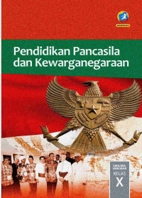 PENDIDIKAN PANCASILA DAN KEWARGANEGARAAN KELAS X
